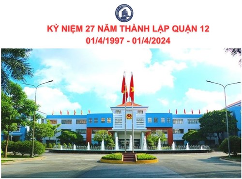 Kỷ niệm 27 năm thành lập Quận 12 (01/4/1997 - 01/4/2024)
