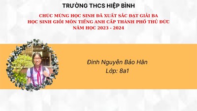 Chúc mừng em:  đinh nguyễn bảo hân - 8a1  đạt giải nhì-  kì thi học sinh giỏi môn tiếng anh - cấp thành phố thủ đức- năm học 2023- 2024