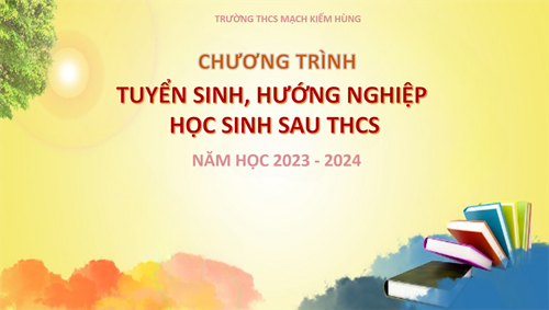 Sáng ngày 26 tháng 2 năm 2024, Trường Trung học cơ sở Mạch Kiếm Hùng đã phối hợp với Báo Giáo dục Thành phố Hồ Chí Minh tổ chức Chương trình Tư vấn tuyển sinh, hướng nghiệp học sinh sau THCS năm 2023 - 2024 cho học sinh lớp 9 đang theo học tại trường..
