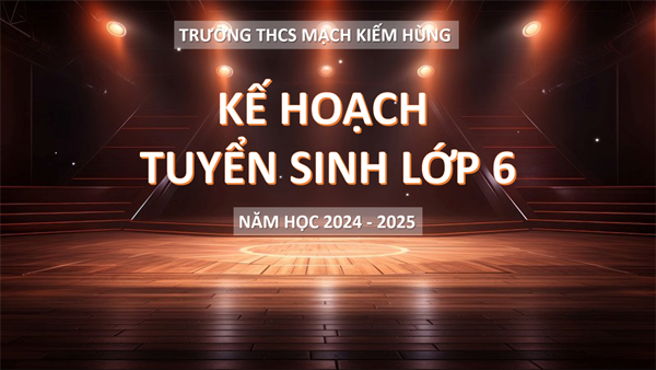 Kế hoạch tuyển sinh lớp 6 (Năm học 2024 - 2025)