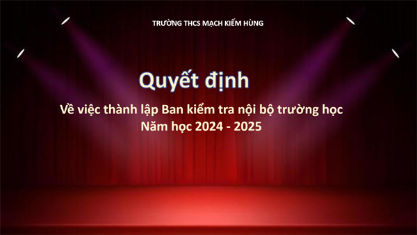 Quyết định: Về việc thành lập Ban kiểm tra nội bộ trường học (Năm học 2024 - 2025)