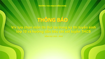 THÔNG BÁO: V/v lựa chọn môn thi thứ ba trong kỳ thi tuyển sinh lớp 10 và hướng dẫn tiêu chí xét tuyển THCS (Năm học 2025 - 2026)