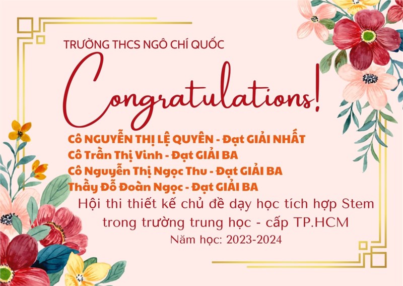 Chúc mừng các thầy cô trường THCS Ngô Chí Quốc đạt giải hội thi thiết kế chủ đề dạy học tích hợp - Stem trong trường trung học cấp TP.HCM năm học 2023-2024