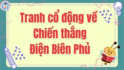 Tranh cổ động tuyên truyền 70 năm chiến thắng Điện Biên Phủ