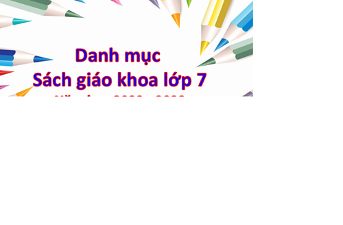 Danh mục sách giáo khoa lớp 7 năm học 2024 - 2025
