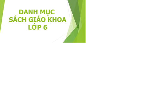 Danh mục bộ Sách giáo khoa dành cho lớp 6 năm học 2024 - 2025