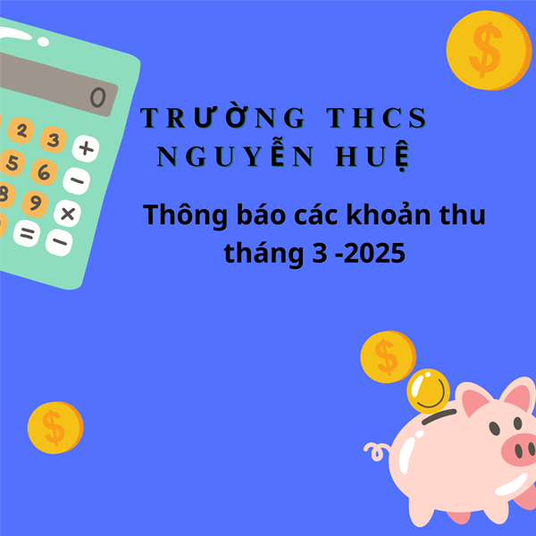 THCS Nguyễn Huệ thông báo các khoản thu tháng 3_2025.