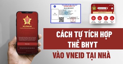 Hướng dẫn tích hợp và sử dụng thẻ Bảo hiểm y tế trên VNEID