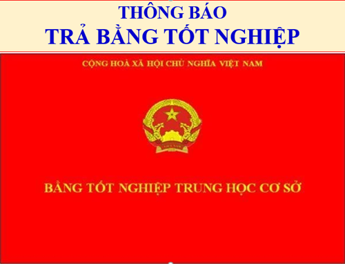 Thông báo về việc nhận bằng tốt nghiệp cấp THCS Năm học 2023 - 2024 trở về trước