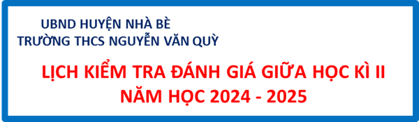 Lịch kiểm tra, đánh giá giữa HK II năm học 2024 - 2025