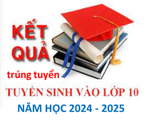 DSHS trúng tuyển Tuyển sinh 10 NH 2024 - 2025