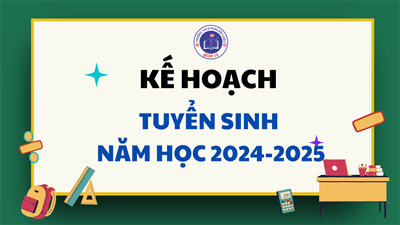 Kế hoạch tuyển sinh lớp 6 , năm học 2024-2025