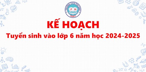 Kế hoạch tuyển sinh vào lớp 6 năm học 2024 – 2025