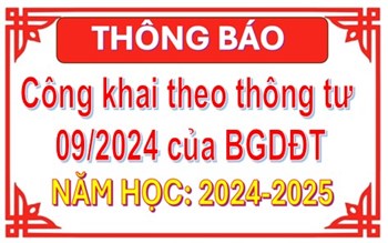 Thông báo Công khai theo Thông tư 09/2024/TT-BGDĐT ngày 03 tháng 06 năm 2024 của  Bộ trưởng Bộ Giáo dục và Đào tạo