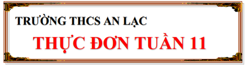 Thực đơn tuần 11