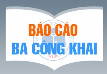 Thực hiện công khai theo Thông tư số 36/2017/TT-BGDĐT ngày 28 tháng 12 năm 2017 của Bộ Giáo dục và Đào tạo về việc Ban hành Quy chế thực hiện công khai đối với cơ sở giáo dục và đào tạo của hệ thống giáo dục quốc dân