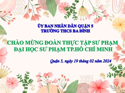 Chào mừng Đoàn thực tập sư phạm Đại học Sư phạm Tp.Hồ Chí Minh