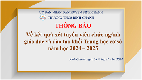 THCS Bình Chánh - Thông báo về kết quả xét tuyển viên chức ngành giáo dục và đào tạo khối Trung học cơ sở năm học 2024 – 2025
