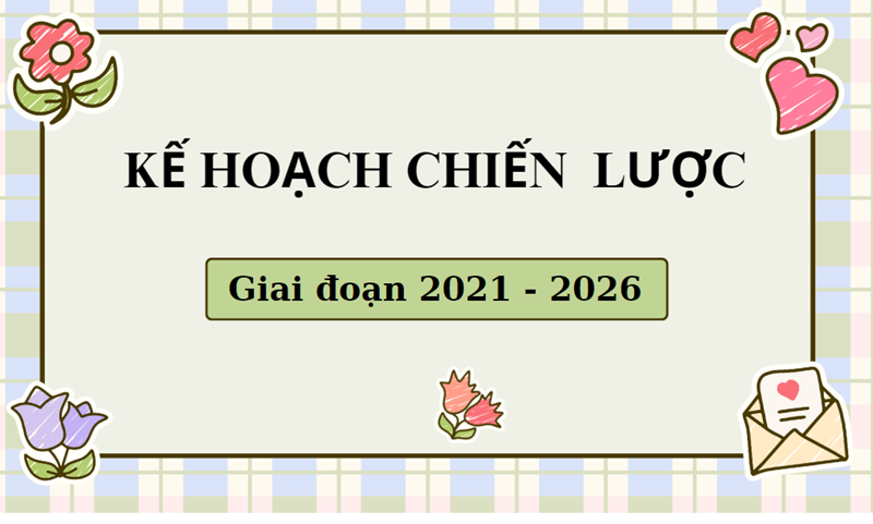 THCS Bình Chiểu - Kế hoạch chiến lược giai đoạn 2021-2026