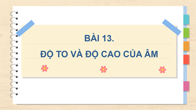 Bài 13: Độ to và độ cao của âm