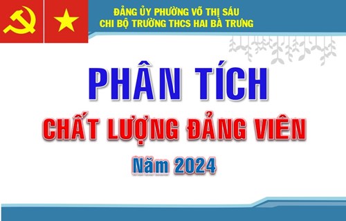 Chi Bộ Trường THCS Hai Bà Trưng tổ chức Họp phân tích chất lượng Đảng viên năm 2024.