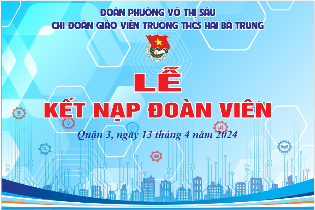 Chi đoàn trường THCS Hai Bà Trưng tổ chức lễ kết nạp Đoàn học sinh khối 9 năm học 2023 - 2024