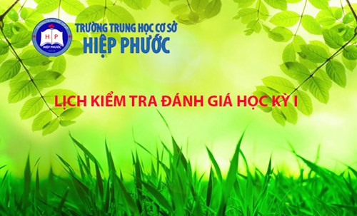 Lịch kiểm tra đánh giá học kỳ I, năm học 2024-2025