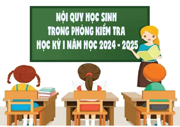 Nội quy kiểm tra học kỳ 1 (năm học 2024-2025)