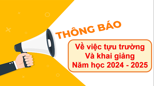 Thông báo về việc tựu trường và khai giảng (Năm học 2024 - 2025)