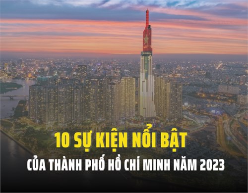 10 dấu ấn nổi bật của TP.HCM năm 2023