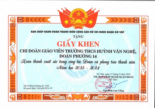 Chi Đoàn giáo viên trường Trung học cơ sở Huỳnh Văn Nghệ được Bí thư Ban chấp hành quận Đoàn tặng giấy khen  Hoàn thành xuất sắc trong công tác Đoàn và phong trào thanh niên năm học 2023 - 2024  theo Quyết định số: 200-QĐ/ĐTN-VP ký ngày 27/09/2024