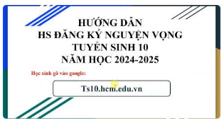 Hướng dẫn học sinh đăng ký nguyện vọng tuyển sinh 10 năm học 2024-2025 (Phần 1)