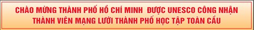 Chào mừng thành phố hồ chí minh được unesco công nhận thành viên mạng lưới thành phố học tập toàn cầu