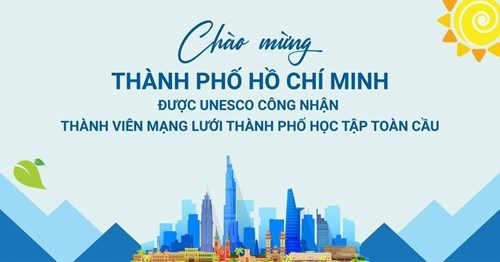Thành phố Hồ Chí Minh được công nhận là thành viên Mạng lưới thành phố học tập toàn cầu của UNESCO