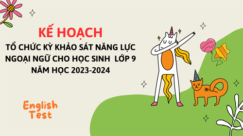 Kế hoạch tổ chức Kỳ khảo sát năng lực ngoại ngữ cho học sinh lớp 9 năm học 2023_2024