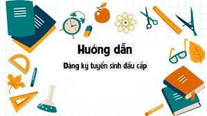 Hướng dẫn Phụ huynh đăng kí tuyển sinh trực tuyến vào Lớp 6 trên Cổng thông tin Tuyển sinh đầu cấp TP. HCM