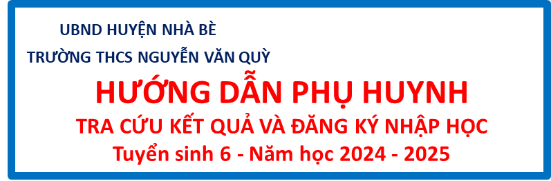 Hướng dẫn PHHS tra cứu kết quả và đăng ký nhập học Tuyển sinh 6 NH 2024-2025