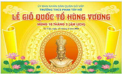 Lễ giỗ Quốc tổ Hùng Vương - Năm học 2023 - 2024