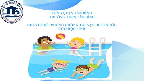 Chuyên đề phòng chống tai nạn đuối nước cho học sinh trường THCS Tân Bình