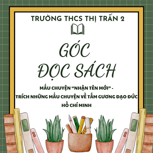 Mẩu chuyện Nhận tên mới - Trích những mẩu chuyện về tấm gương đạo đức Hồ Chí Minh