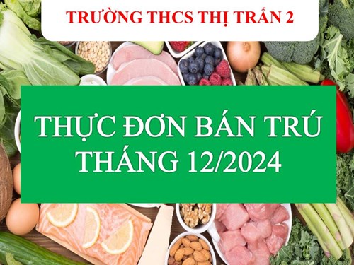 Thực đơn bán trú tháng 12 năm 2024