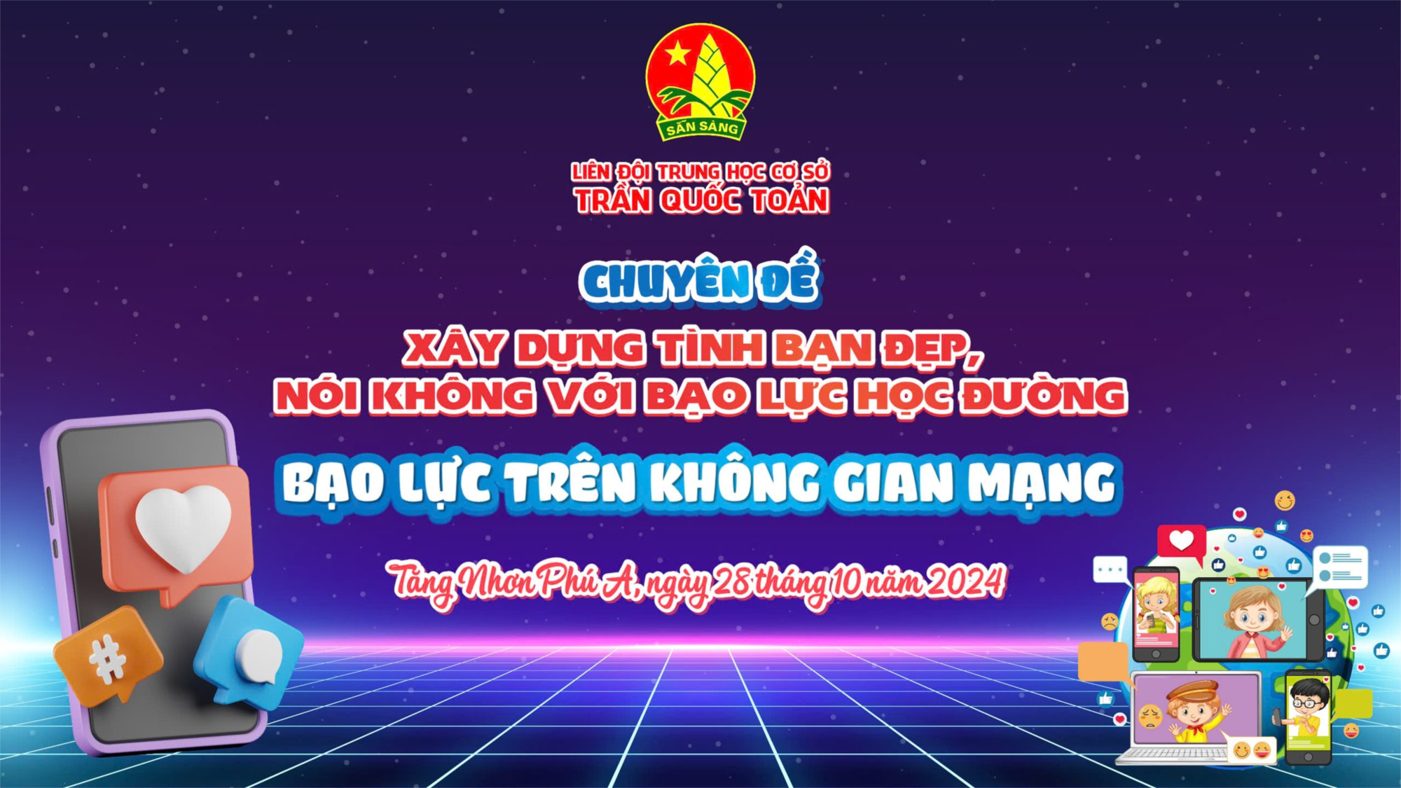 Xây dựng tình bạn đẹp, nói không với bạo lực học đường, bạo lực trên không gian mạng