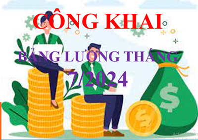 Công khai bảng lương tháng 7/2024