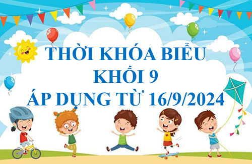 Thời khóa biểu KHỐI 9 áp dụng từ  ngày 16/9/2024