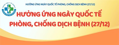 Hưởng ứng ngày Quốc Tế phòng, chống dịch bệnh 27/12