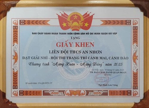 Ban Chấp hành Quận Đoàn quận Gò Vấp tặng giấy khen Liên đội Trường THCS An Nhơn đạt giải nhì - Hội thi trang trí Cành Mai, Cành Đào. Chương trình  Mừng Xuân - Mừng Đảng  năm 2025.