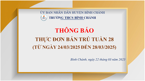 Trường THCS Bình Chánh - Thông báo - Thực đơn bán trú tuần 28 năm học 2024 - 2025