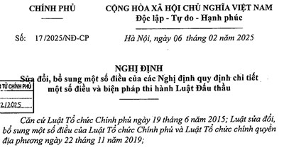 Nghị định số 17/2025/NĐ-CP ngày 06/02/2025 của Chính phủ về Sửa đổi, bổ sung một số điều của các Nghị định quy định chi tiết một số điều và biện pháp thi hành Luật Đấu thầu