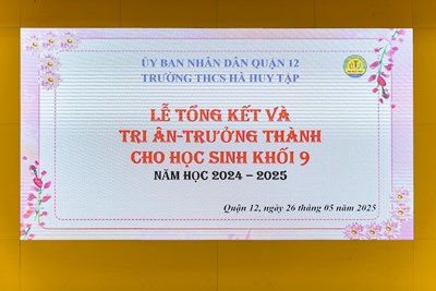 Lễ tổng kết - tri ân và trưởng thành cho học sinh lớp 9 năm học 2024 - 2025