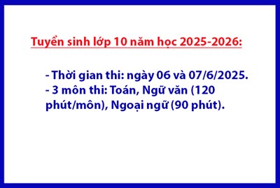 Thông tin về kỳ thi tuyển sinh lớp 10 và tiêu chí xét tuyển